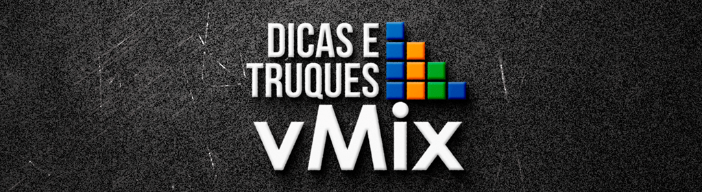 Curso de Vmix Dicas e Truques